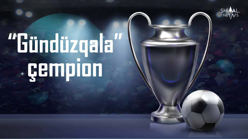Qusar:  Gündüzqala çempion oldu