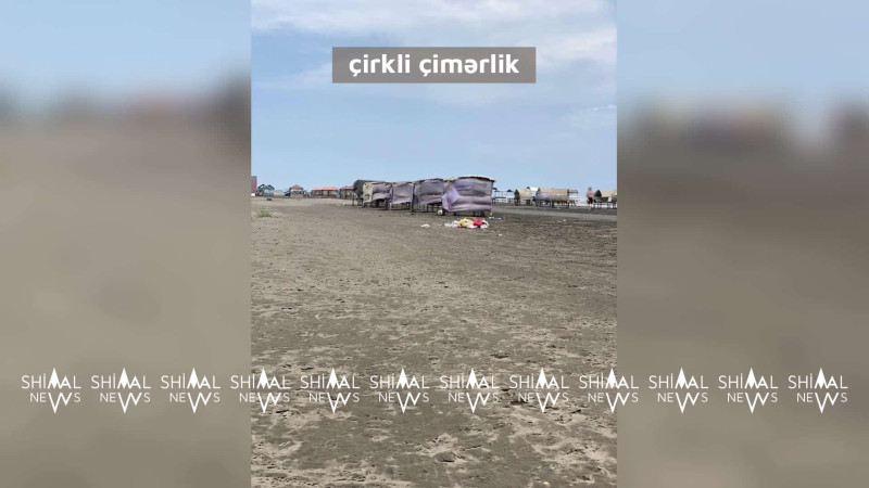Xaçmaz: ShimalNews bəzi çimərliklərdə olan vəziyyətlə tanış oldu