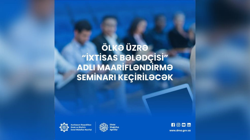 Dövlət Məşğulluq Agentliyi: Quba və Xaçmazda seminarlar keçiriləcək