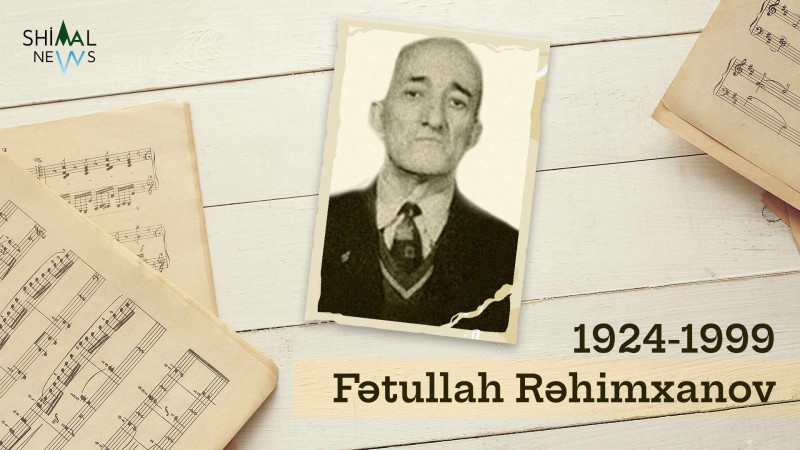 Qusarlı bəstəkar Fətullah Rəhimxanov