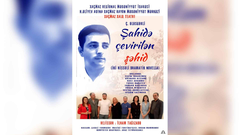 Xaçmaz: “Şahidə çevrilən şəhid” tamaşası nümayiş ediləcək