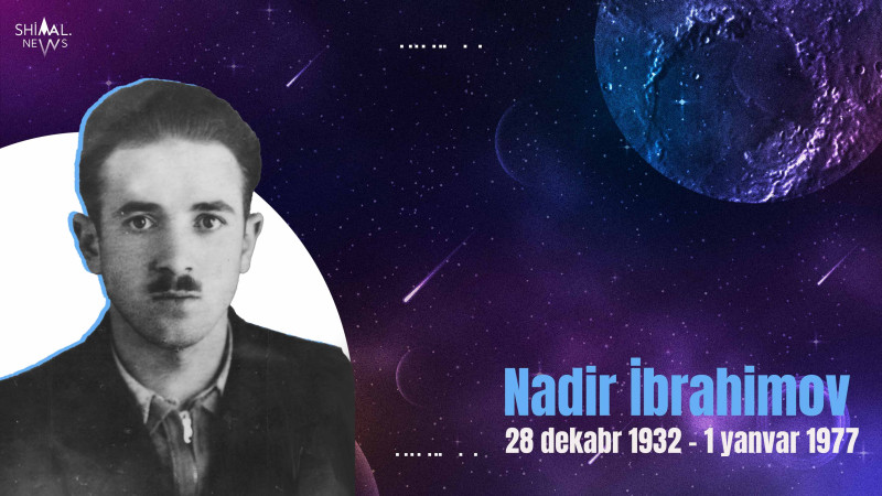 Bu gün adına Marsda iki krator olan alim Nadir İbrahimovun doğum günüdür