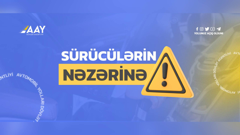 AAYDA: Bakı-Quba yolunun bu hissəsi bağlanacaq