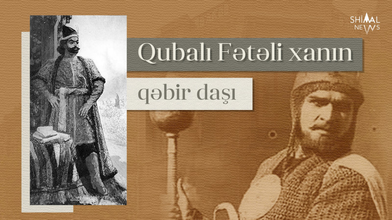 Qubalı Fətəli xanın vəfatı və qəbrinin dağıdılması haqqında