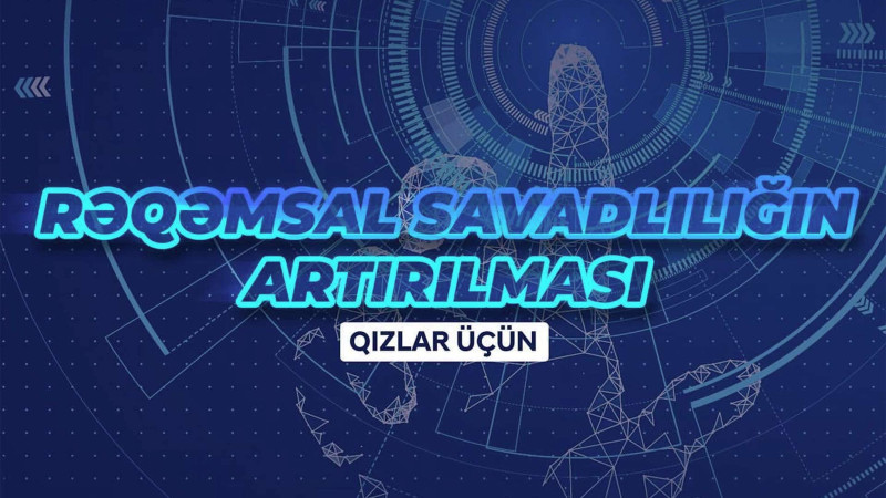 Qubada gənc qızların rəqəmsal bacarıqlarını artırmaq məqsədilə təlimlər keçiriləcək