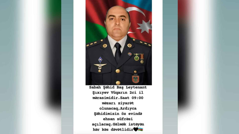 İsmayıllı: şəhid - baş leytenant Vüqar Şıxıyevin il mərasimi keçiriləcək