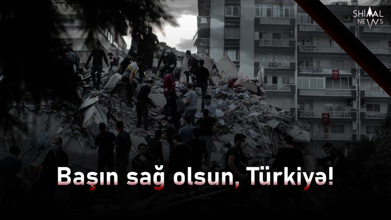 Türkiyədə güclü zəlzələ: yüzlərlə ölü, minlərlə yaralı