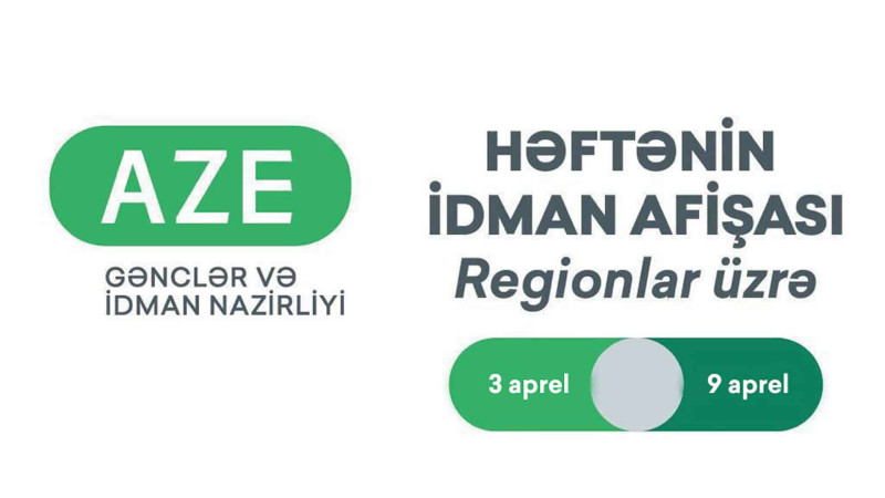 Quba və İsmayıllıda həftəlik idman afişası açıqlanıb