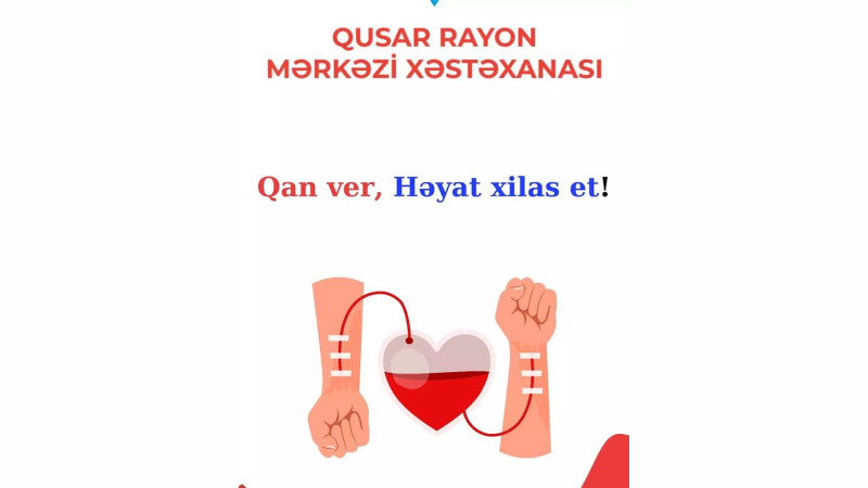 Qusar: “Qan ver, Həyat xilas et!” aksiyası keçiriləcək