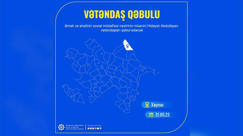 Əmək və Əhalinin Sosial Müdafiəsi Nazirliyi: Xaçmazda sakinlərin qəbulu keçiriləcək