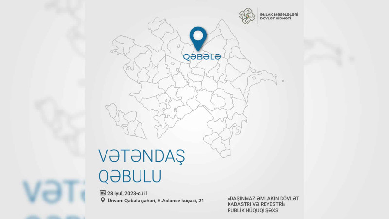 Əmlak Məsələləri Dövlət Xidməti: sədr İsmayıllı sakinlərini qəbul edəcək