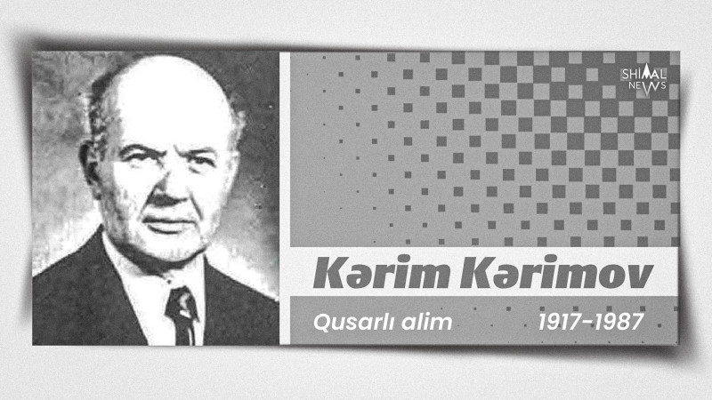 Elmi fəaliyyəti ilə fərqlənən qusarlı alim Kərim Kərimov