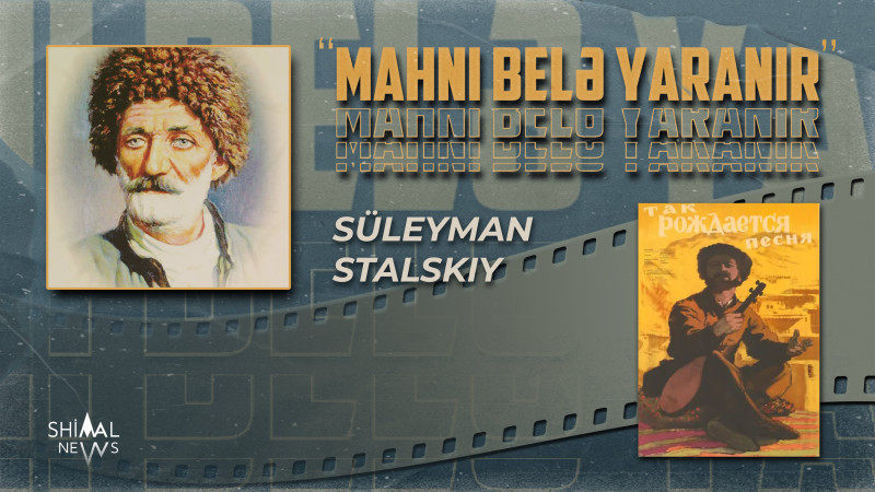 Qusarda lentə alınan və ləzgi şair Süleyman Stalskiyə həsr olunan “Mahnı belə yaranır” filmi