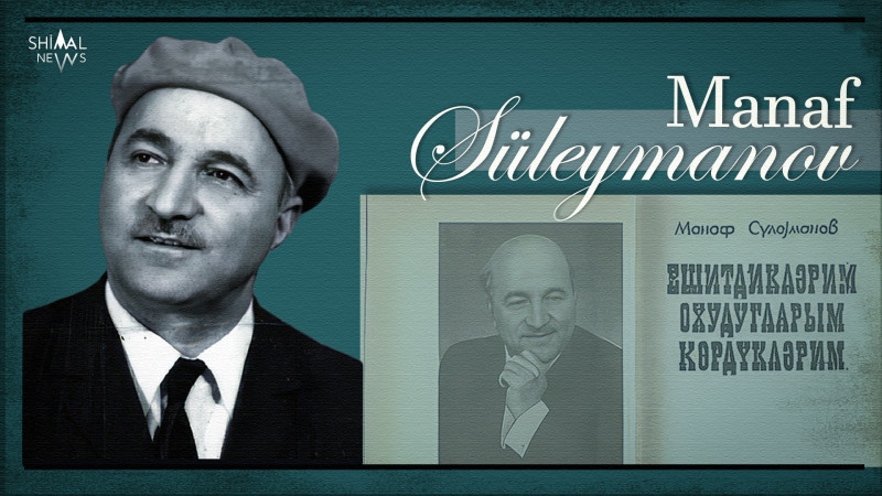 Bu gün görkəmli alim və yazıçı Manaf Süleymanovun anım günüdü