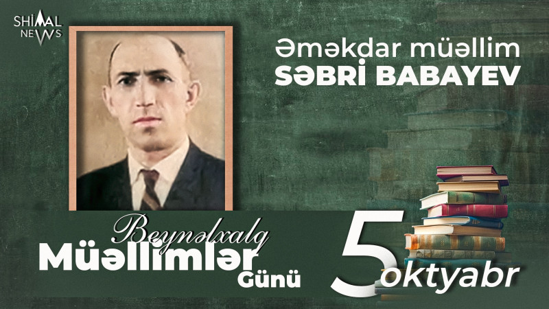 60 il fasiləsiz pedaqoji fəaliyyətlə məşğul olan Əməkdar müəllim qusarlı Səbri Babayev