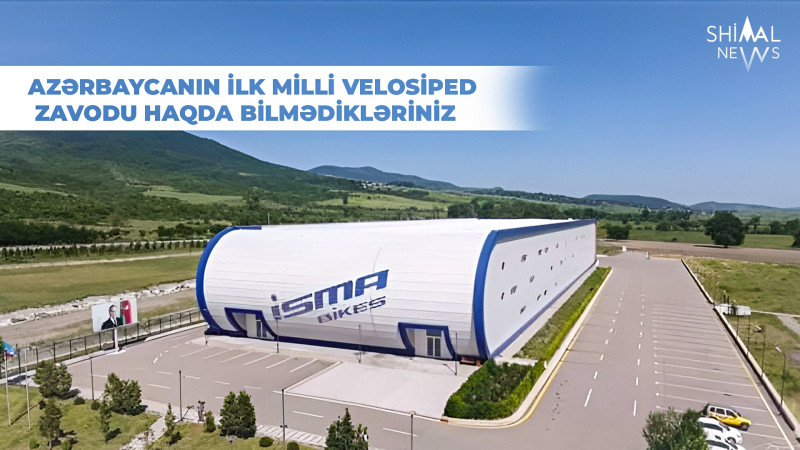 Azərbaycanın ilk milli velosiped zavodu haqda bilmədikləriniz