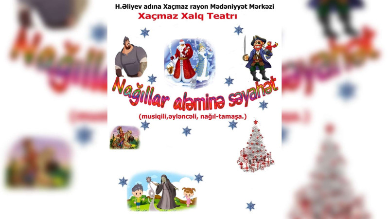 Xaçmazda “Nağıllar aləminə səyahət” adlı Yeni il proqramı təşkil ediləcək