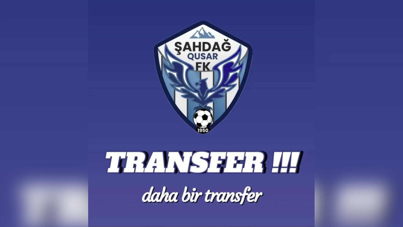 Futbol: “Şahdağ Qusar”a transfer olub