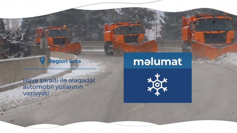 Şimal: yollardakı son vəziyyət açıqlanıb