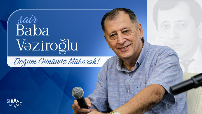 Bu gün Əməkdar incəsənət xadimi Baba Vəziroğlunun 70 illiyidir