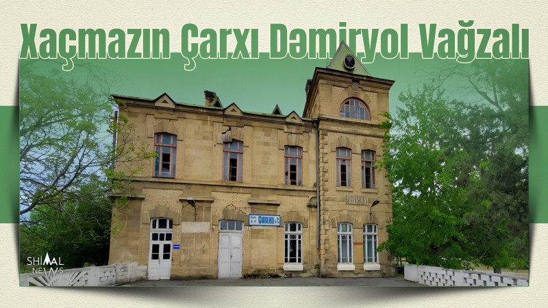 Xaçmazın Çarxı Dəmiryol Vağzalı