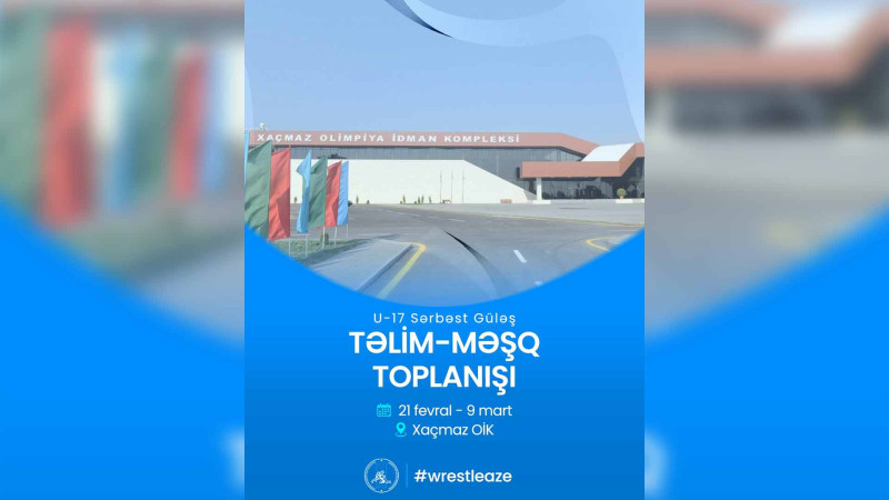 Güləş: Milli komandamız Xaçmazda təlim-məşqə başlayıb