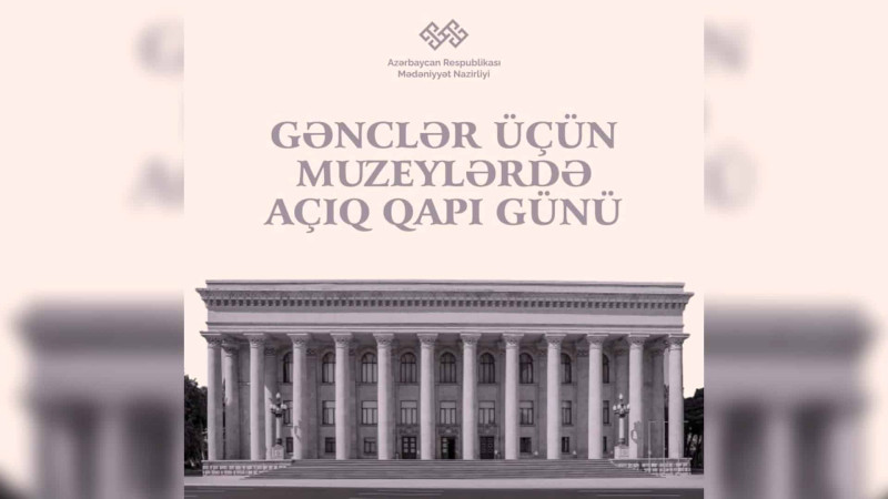 Şimal: muzeylər qapılarını gənclər üçün açır