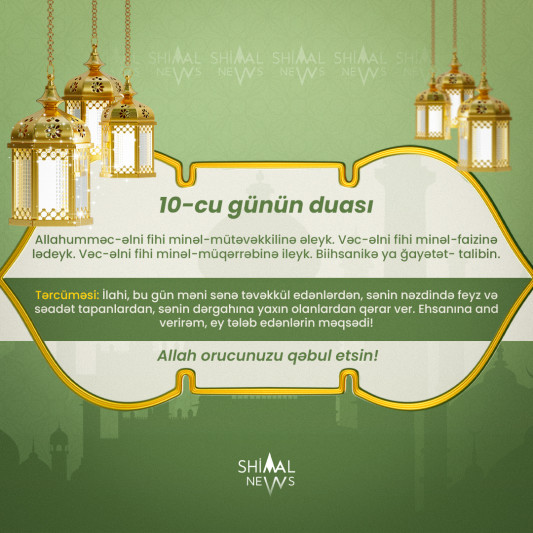 Ramazan ayı: şimalda imsak, iftar vaxtları və 10-cu günün duası