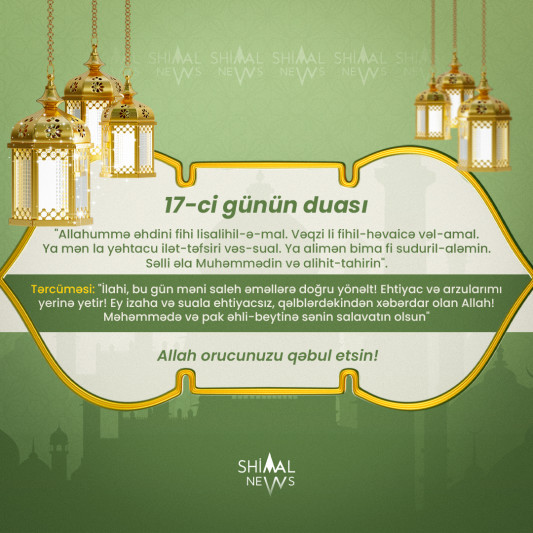 Ramazan ayı: şimalda imsak, iftar vaxtları və 17-ci günün duası