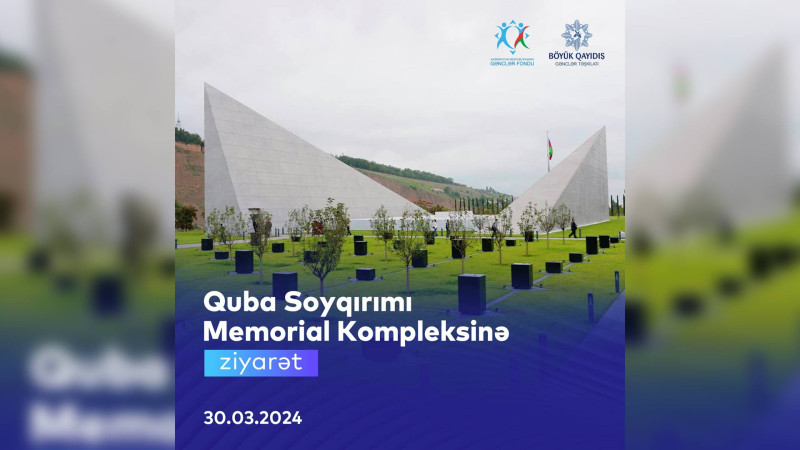 Gənclər Quba Soyqırımı Memorial Kompleksinə səfər edəcəklər