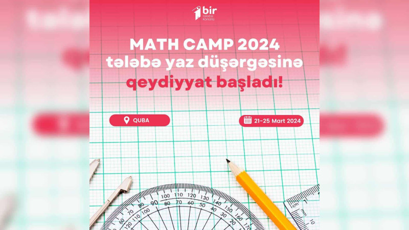 Qubada keçiriləcək “MathCamp 2024”ün qeydiyyatı başlayır