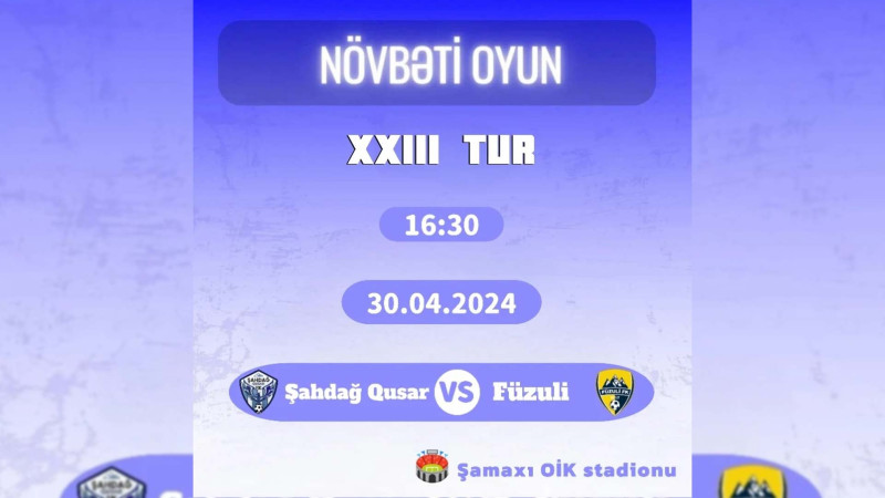 Qusar: “Şahdağ Qusar” “Füzuli” ilə üz-üzə gələcək