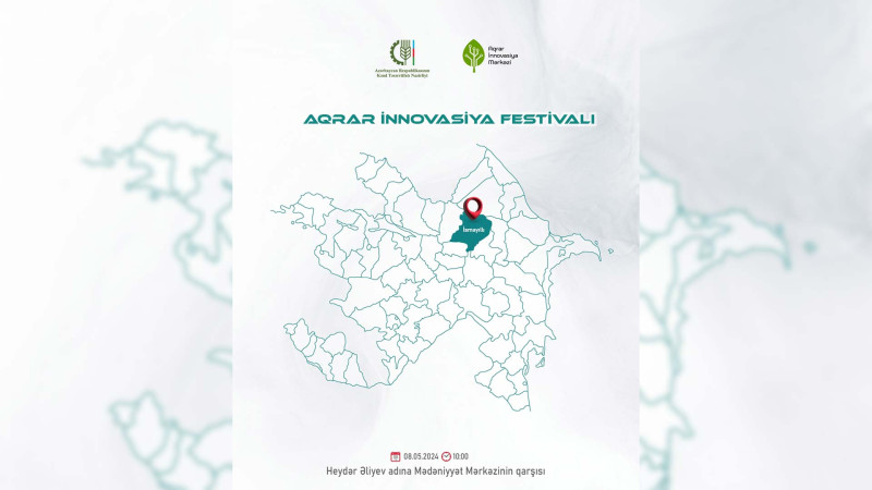 İsmayıllıda Aqrar Biznes Festivalı təşkil ediləcək