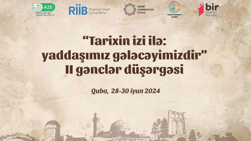 Quba: Gənclər düşərgəsində Qərbi Azərbaycan həqiqətləri ilə bağlı məlumatlar veriləcək