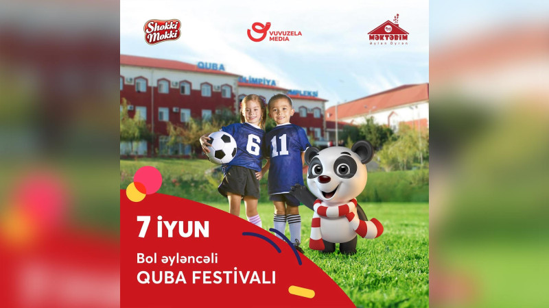 Qubada bu gün uşaqlar üçün festival keçiriləcək