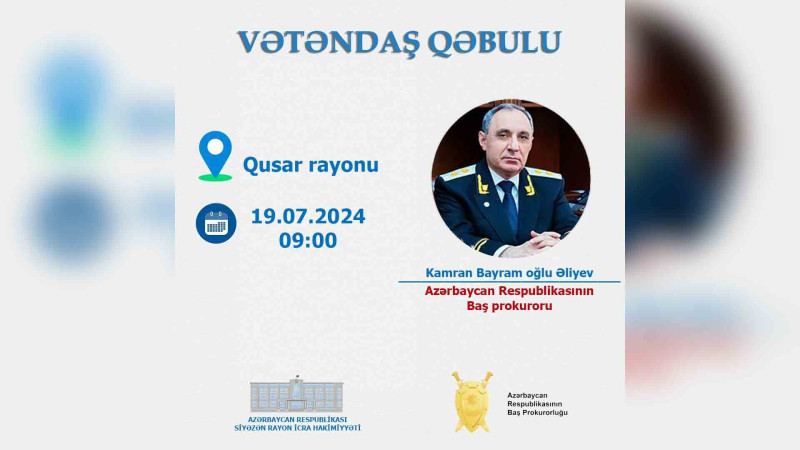 Baş prokuror Qusar rayonunda vətəndaşları qəbul edəcək