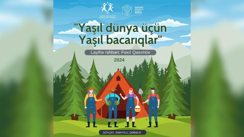 Ekoloji biliklərini artırmaq istəyənlər üçün İsmayıllıda düşərgə keçiriləcək