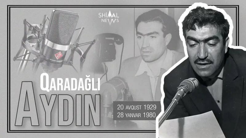 Bu gün məşhur qubalı diktor Aydın Qaradağlının anım günüdür