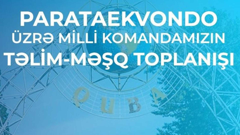 Quba: Parataekvondo millisinin təlimləri start alır