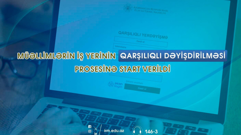 Müəllimlərin iş yerinin qarşılıqlı dəyişdirilməsi prosesi başlayıb