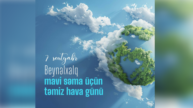 Bu gün “Mavi səma üçün təmiz hava günü”dür