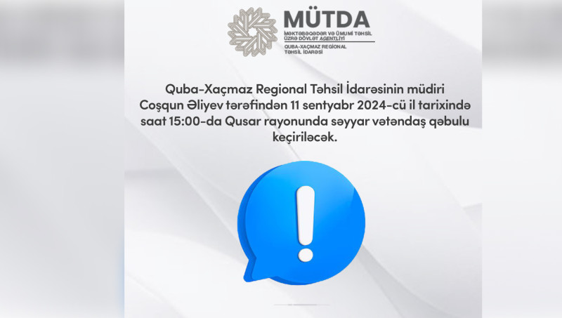 Qusarda Təhsil İdarəsinin müdiri sakinləri qəbul edəcək
