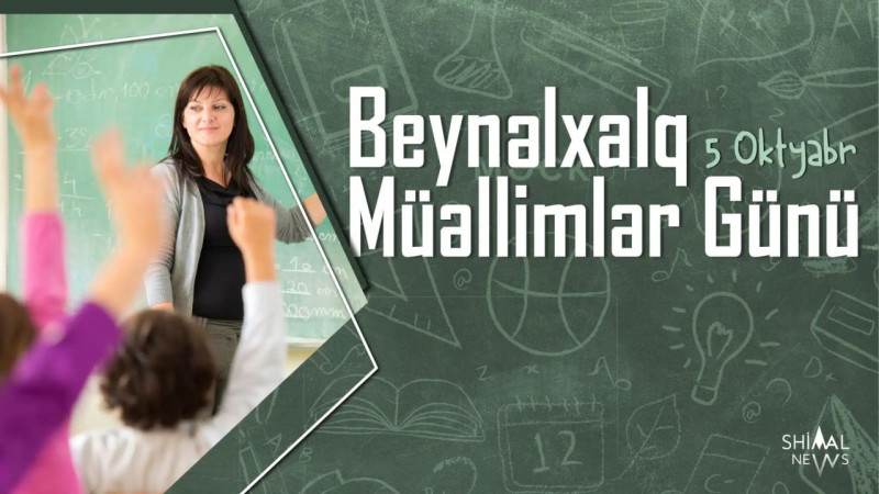 Əziz müəllimlər, bayramınız münasibətilə sizi təbrik edirik!