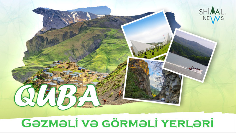 Qubanın gəzməli və görməli yerləri