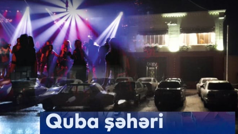 Quba sakinlərini təngə gətirən barlar – REPORTAJ