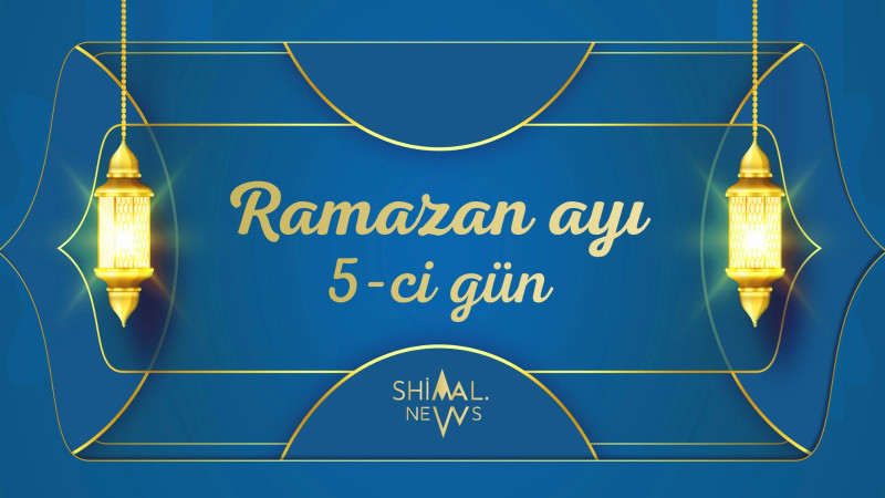 Ramazan ayının 5-ci gününün imsak, iftar və namaz vaxtları