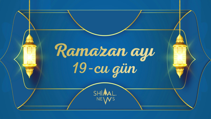 Ramazan ayının 19-cu gününün imsak, iftar və namaz vaxtları