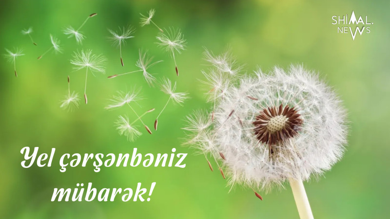 Bu gün Yel çərşənbəsidir