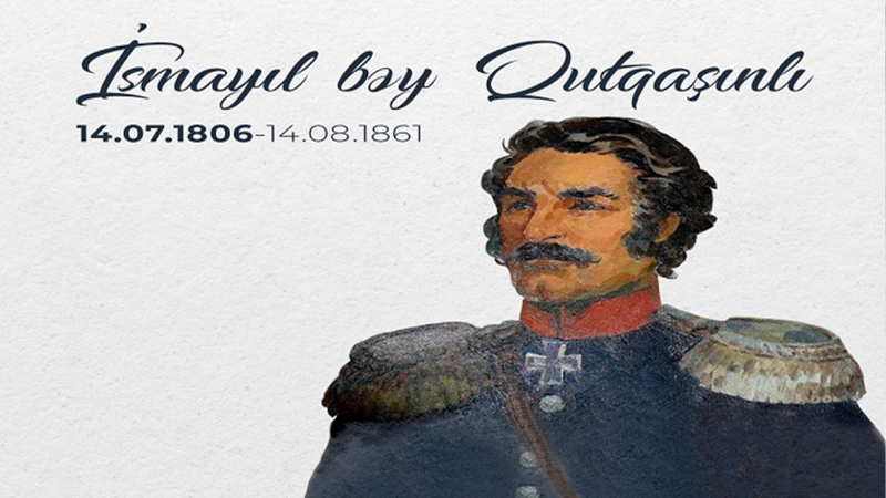 İsmayıl bəy Qutqaşınlı – Azərbaycan nəsrinin ilk işığı