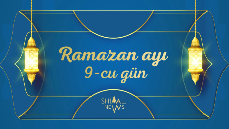 Ramazan ayının 9-cu gününün imsak, iftar və namaz vaxtları